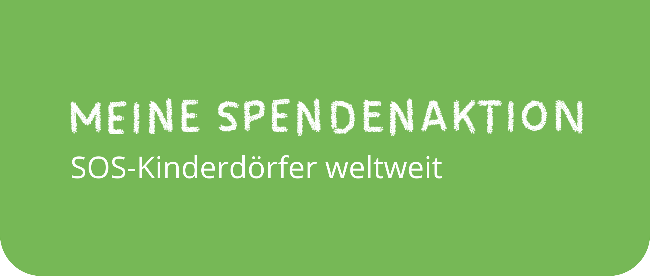 Meine Spendenaktion der SOS-Kinderdörfer